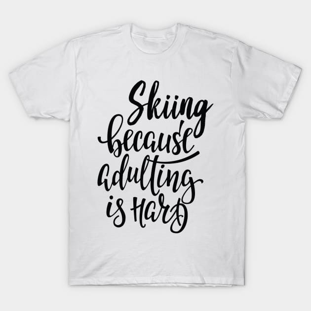 Skiing Because Adulting Is Hard T-Shirt by ProjectX23Red